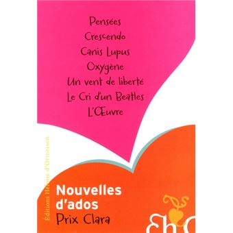 Prix Clara 2011 - Nouvelles d'ados Nouvelles d'ado - broché - Collectif ...