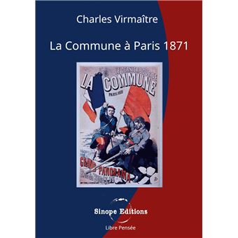 La Commune à Paris, 1871 - 1