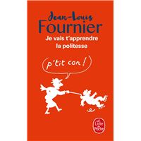 Je vais t'apprendre la politesse ...