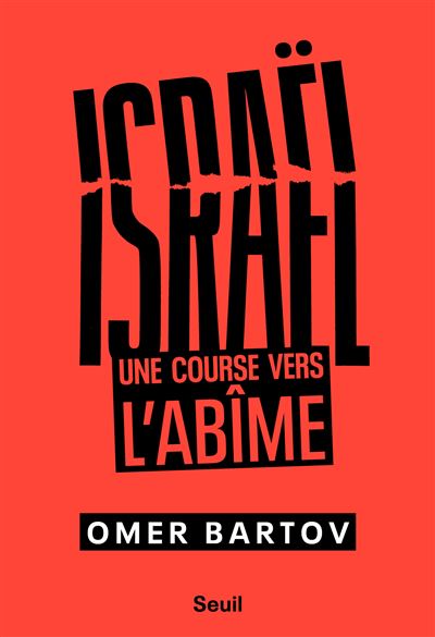 Omer Bartov - Israël. Une course vers l'abîme (2026)