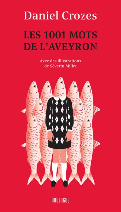 Les 1001 mots de l'Aveyron - Daniel Crozes - Rouergue - 