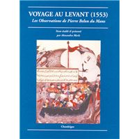 Voyage au levant (1553) - Les observations de Pierre Belon d