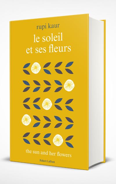 Le Soleil et ses fleurs - Collector - Rupi Kaur - Robert Laffont - relié - Poésie