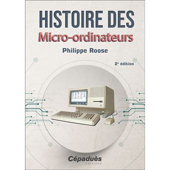 Histoire des Micro-ordinateurs 2e édition - 1