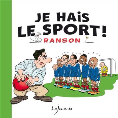 Je hais le sport ! - Olivier Ranson - Lajouanie - cartonné - Bande dessinée