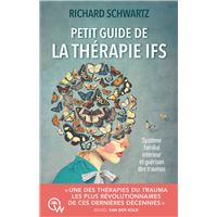 Petit guide de la thérapie IFS - Système familial intérieur et guérison des traumas