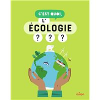 C'est quoi, l'écologie ? - Dès 9 ans