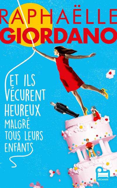 Et ils vécurent heureux malgré tous leurs enfants - Raphaëlle Giordano (2024)