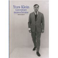 Yves Klein : le feu au coeur du vide - RESTANY PIERRE