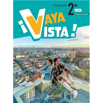 ¡Vaya Vista! 2de - Livre élève - 1