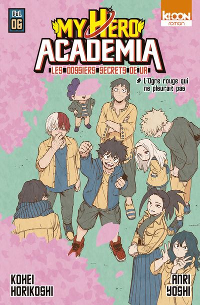 Vol.6 My Hero Academia - Les dossiers secrets de uA
