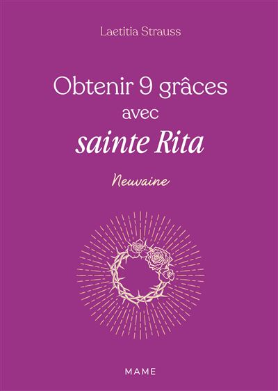 Obtenir 9 grâces avec sainte Rita - Laetitia Strauss