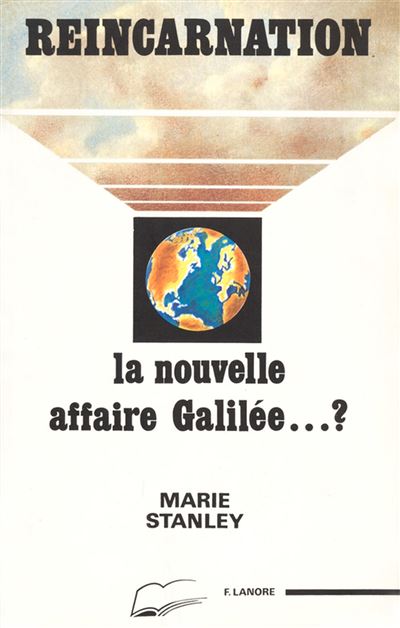 Réincarnation - La nouvelle affaire Galilée...? - MARIE STANLEY - (donnée non spécifiée)