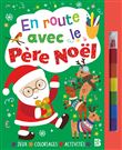 En route avec le Père Noël (livre avec feutre)