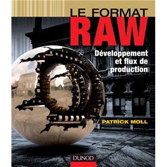 Le format RAW - Développement et flux de production