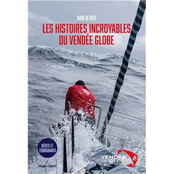 couverture de : Les histoires incroyables du Vend&eacute;e Globe