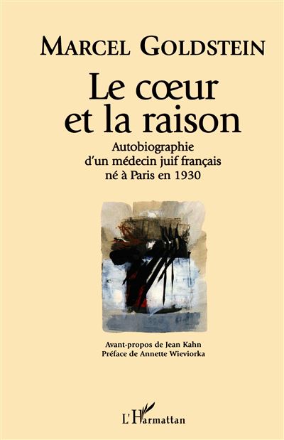 Le Coeur et la Raison Autobiographie d'un medecin juif f