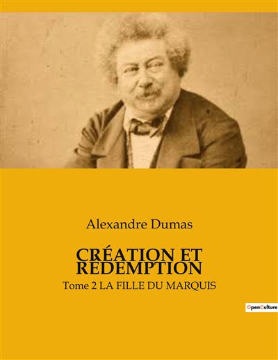 Création et rédemption - Alexandre Dumas Père - broché