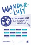 Wanderlust et 199 autres mots qui n’existent pas en français