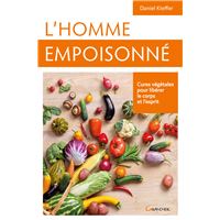 L'homme empoisonné - Cures végétales pour libérer le corps et l'esprit