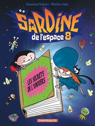 Sardine de l'espace - Tome 8 Les Secrets de l'univers