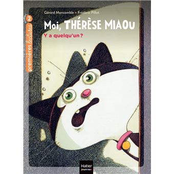 Moi, Thérèse Miaou - Y a quelqu'un ? CP/CE1 6/7 ans - 1