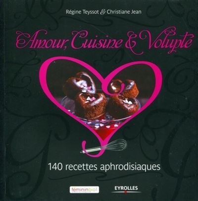 Amour, cuisine et volupte