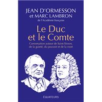 Le Duc et le Comte : Conversation autour de Saint-Simon, de la gaieté, du pouvoir et de la mort