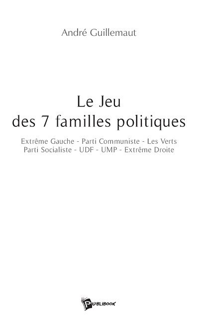 Le jeu des 7 familles politiques - extrême gauche, Parti communiste, les Verts, Parti socialiste, UDF, UMP, extrême droite