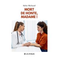 Mort de honte, Madame !