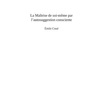 La Maîtrise de soi-même par l'autosuggestion consciente