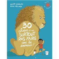 30 choses à ne surtout pas faire avec les animaux !