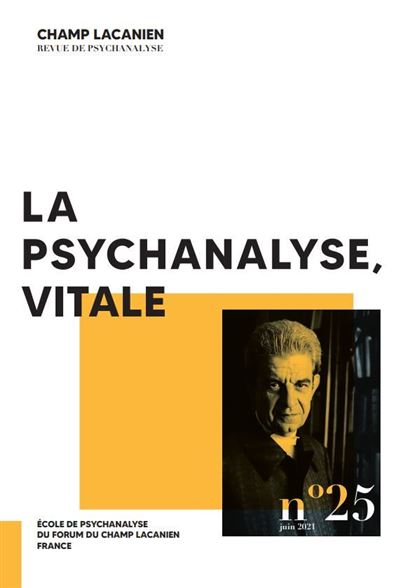 Champ lacanien n°25 : La psychanalyse, vitale - Juillet 2021