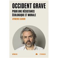 Occident grave - Pour une résistance écologique et morale