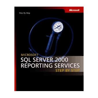 Microsoft Sql Server 2000 Reporting Services Step By Step - broché - S ...