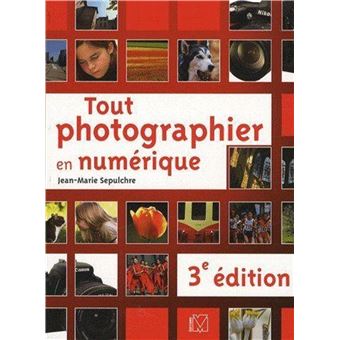 Tout photographier en numérique