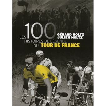 Les Histoires De Légende Du Tour De France - Livre Cyclisme 2018 (Hinault, Fignon, Holtz)