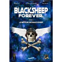 Blacksheep Forever. Tome 1 Le retour des Blacksheep