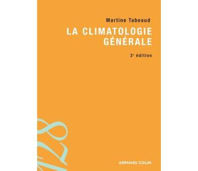 La climatologie générale - Martine Tabeaud - Poche