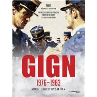 GIGN 1976 - 1983 - "Portez-le haut, et soyez-en fier."