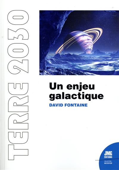 Terre 2030 - Un enjeu galactique - David Fontaine - broché