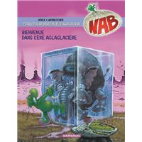 Les Tribulations apeupréhistoriques de Nabuchodinosaure - Tome 11 - Bienvenue dans l'ère aglaglacière