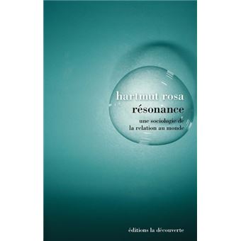 Résonance - Une sociologie de la relation au monde - 1