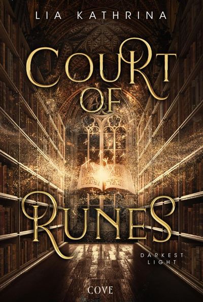Court of Runes 1: Darkest Light Haters-to-Lovers-Romantasy mit Hidden Powers in einer düsteren High-Fantasy-Welt voller Runenmagie - Lia Kathrina - Cove - ebook (ePub) - Livre