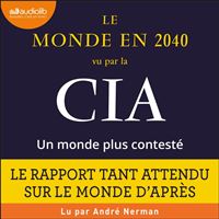 Le monde en 2040 vu par la CIA et le Conseil national du renseignement : un monde plus contesté