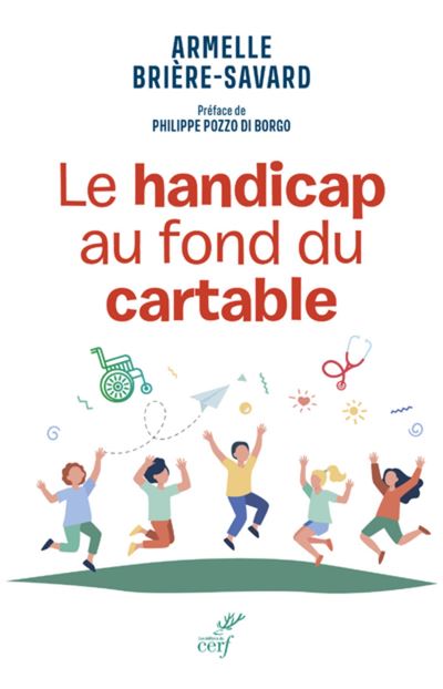 Le handicap au fond du cartable - BRIERE-SAVARD ARMELLE - Cerf - broché - Essai - Cerf