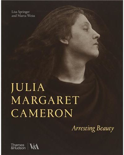 Julia Margaret Cameron Arresting Beauty (Victoria and Albert Museum) /anglais