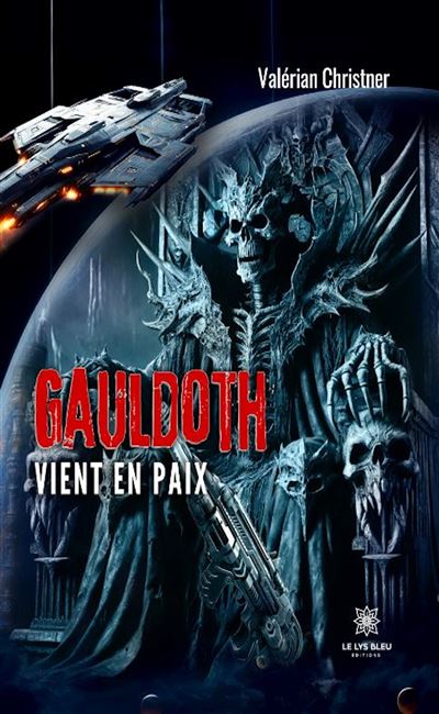 Gauldoth vient en paix - Valérian Christner - Le Lys Bleu - broché - Roman - Le Lys Bleu