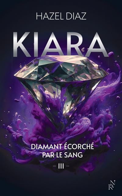 Kiara - Tome 3 : Kiara, diamant écorché par le sang - Tome 3