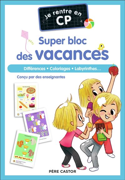 Je rentre en CP - Je rentre en CP - Super bloc des vacances Différences - Coloriages - Labyrinthes... - Magdalena - Flammarion Jeunesse Pere Castor - broché - Document jeunesse